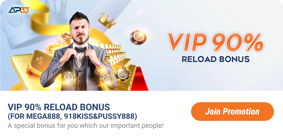AP33 Promotion: VIP 90% Reload Bonus
